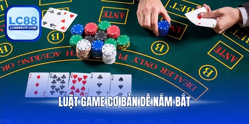 Luật game cơ bản dễ nắm bắt